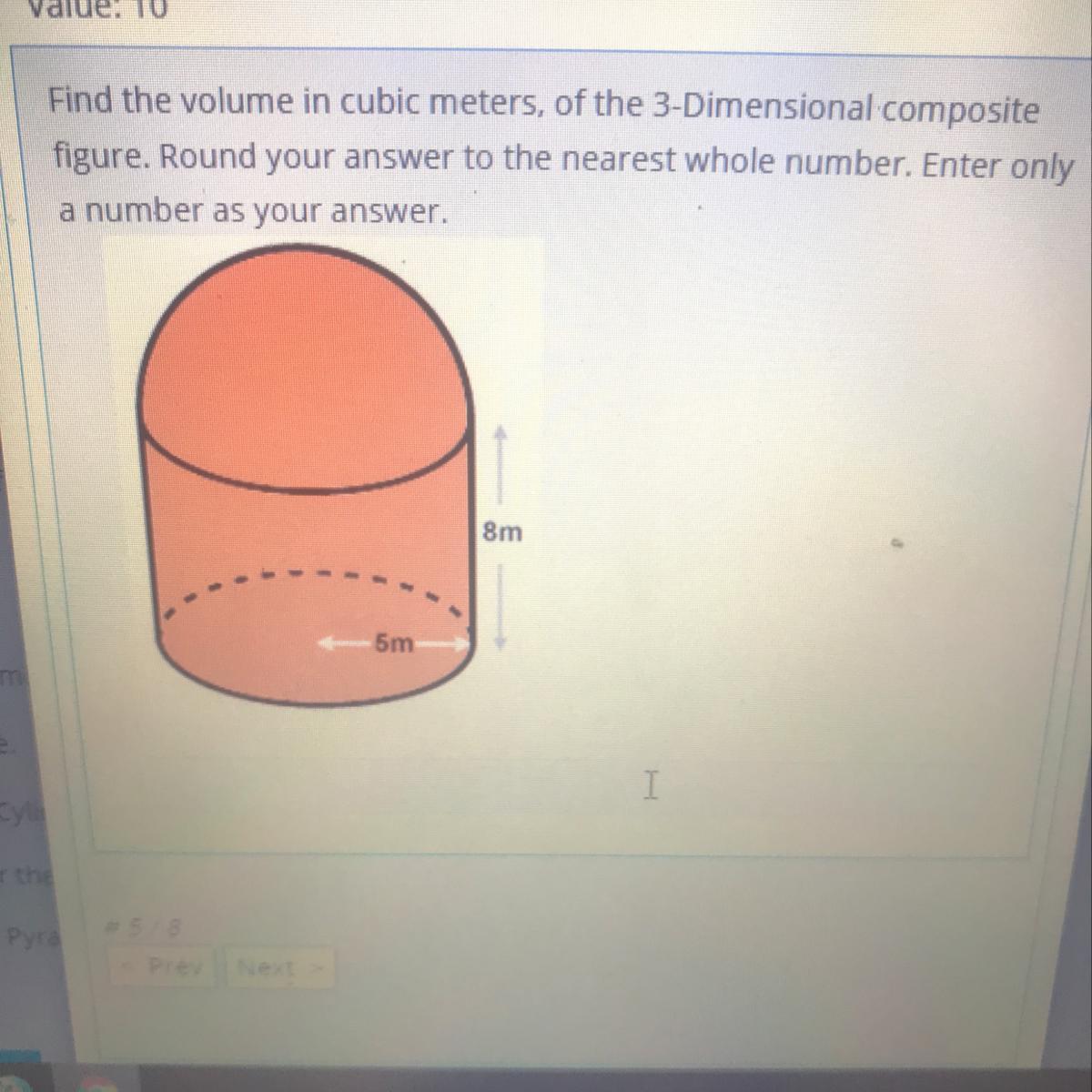 Find The Volume In Cubic Meters, Of The 3-Dimensional Compositefigure. 8m5m