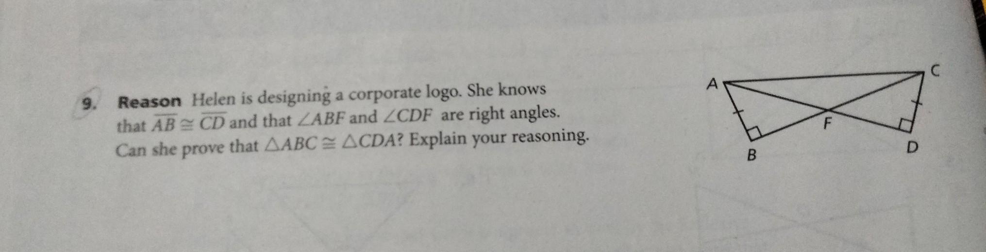 9. Reason Helen Is Designing A Corporate Logo. She Knows That AB Congruent To CD And That Angle ABF And