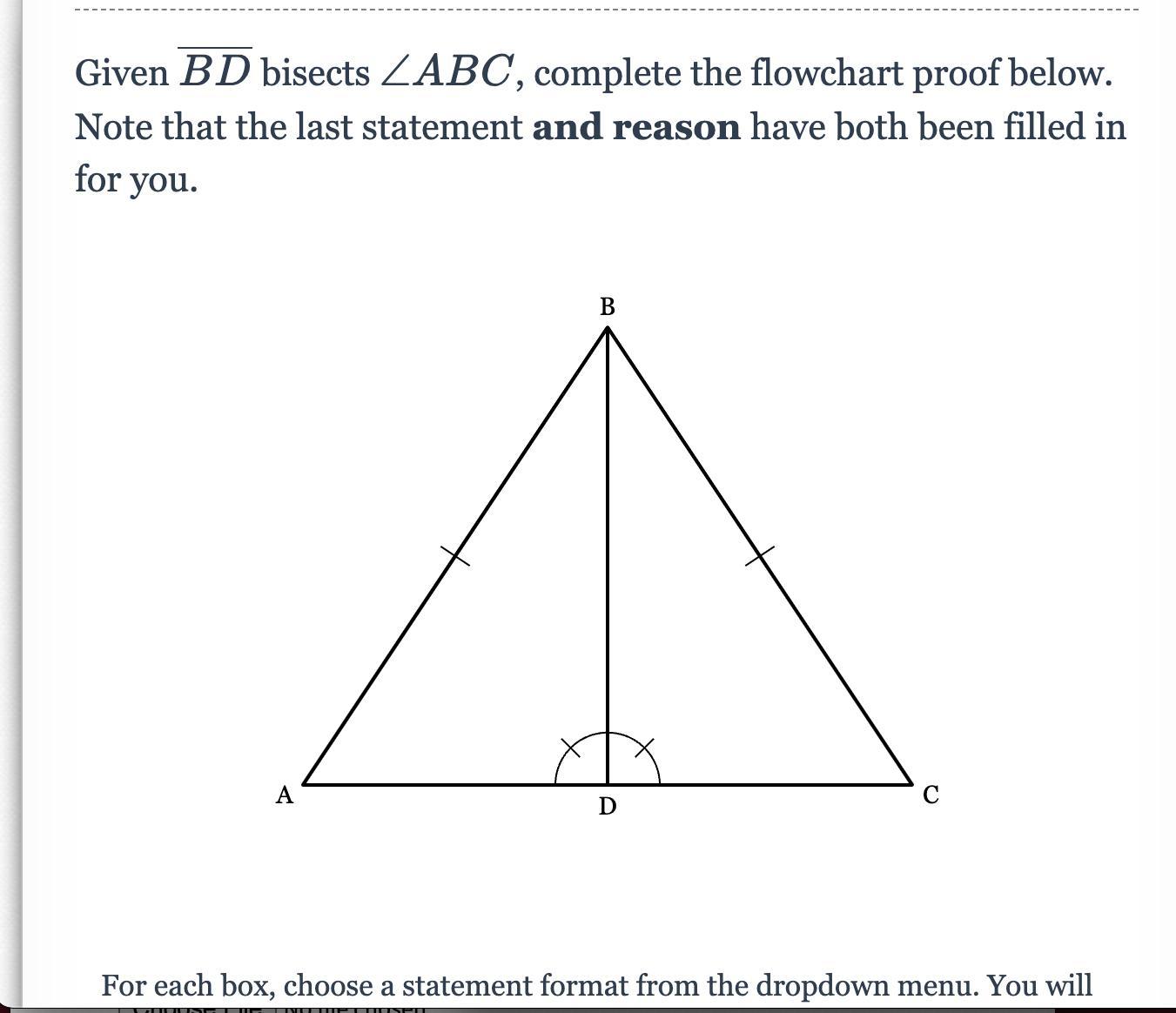 Given BD Bisects ABC, Complete The Flowchart Proof Below. Note That The Last Statement And Reason Have