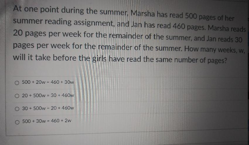 At One Point During The Summer, Marsha Has Read 500 Pages Of Her Summer Reading Assignment, And Jan Has