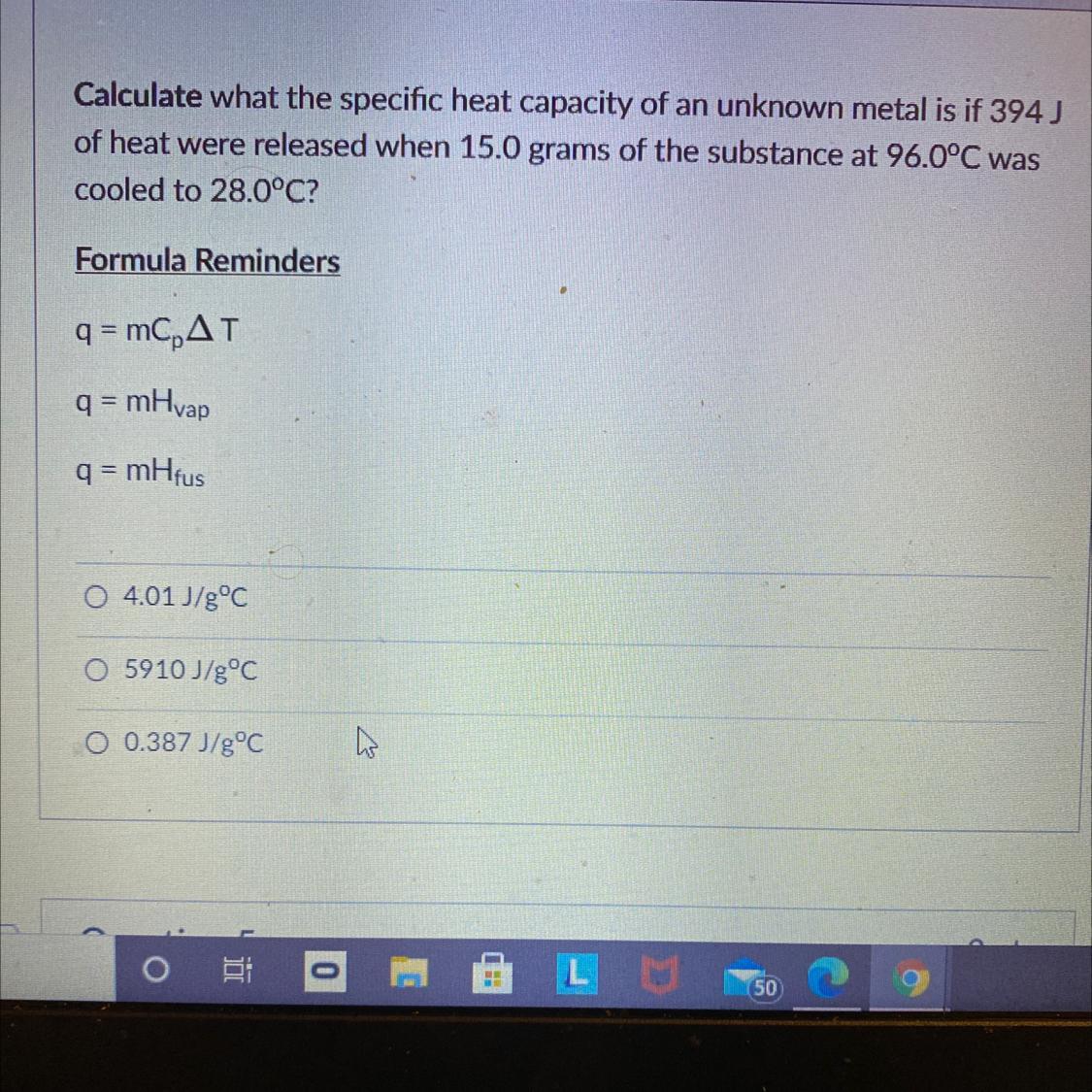 Calculate What The Specific Heat Capacity Of An Unknown Metal Is If 394)of Heat Were Released When 15.0