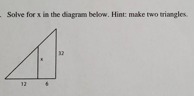 Solve For X In The Diagram Below. Hint: Make Two Triangles.