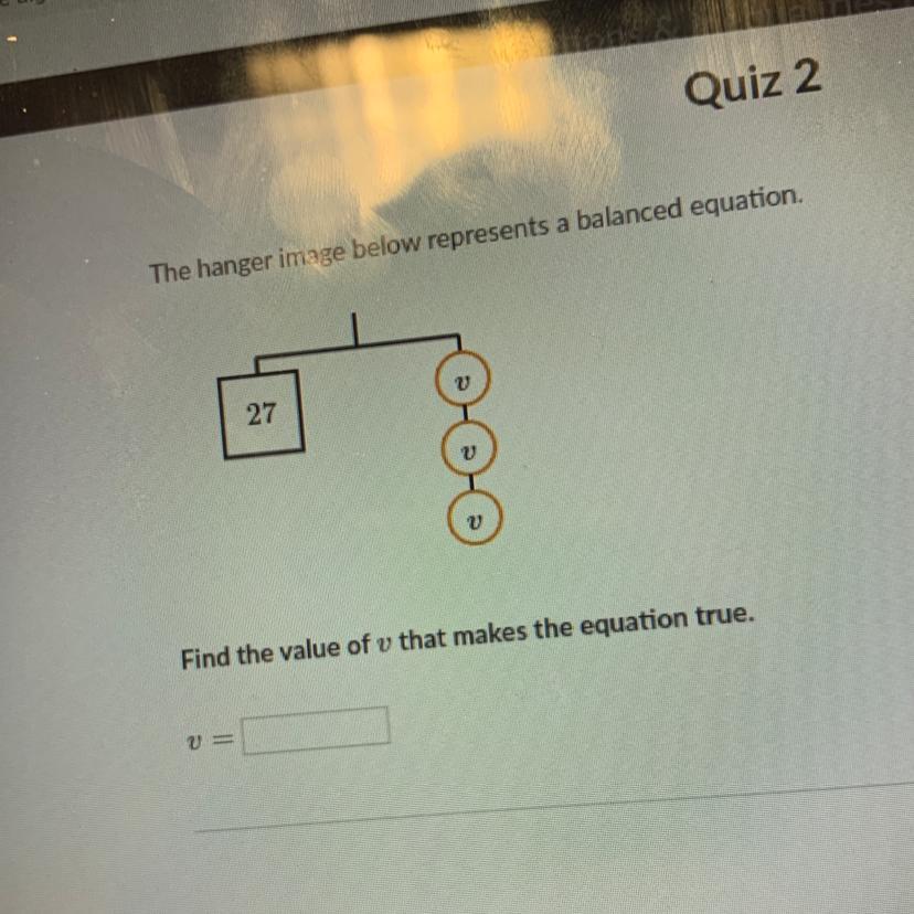 The Hanger Image Below Represents A Balanced Equation.27VFind The Value Of V That Makes The Equation