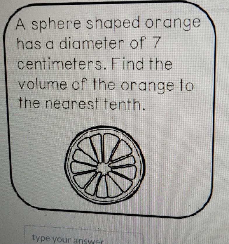A Sphere Shaped Orange Has A Diameter Of 7 Centimeters. Find The Volume Of The Orange To The Nearest