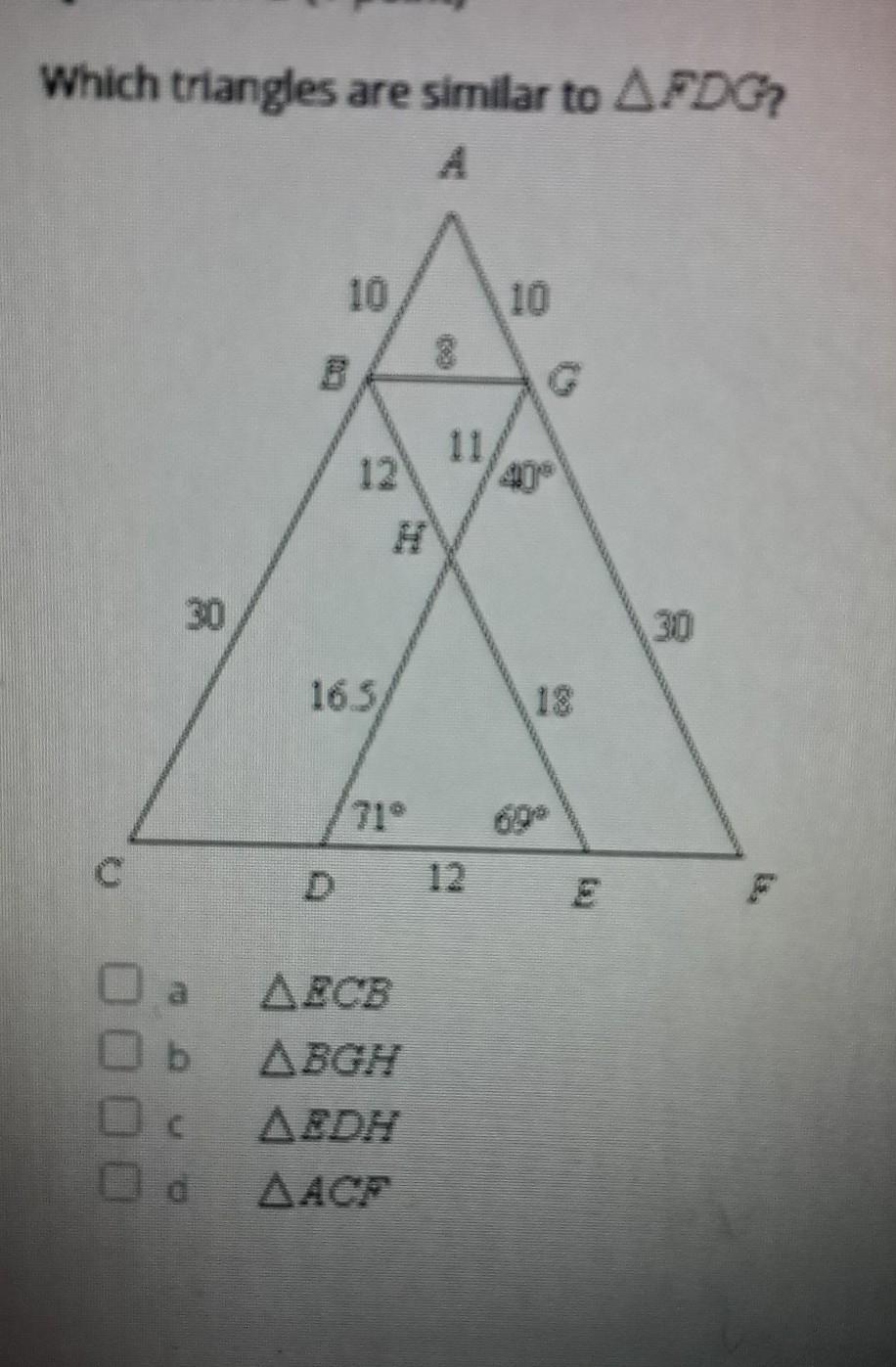 Which Triangles Are Similar To Triangle FDG? Help Me Asap