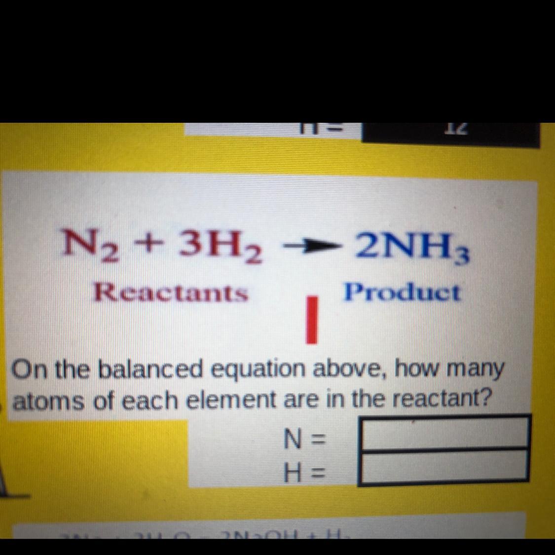 2NH.N2 + 3H2ReactantsProductOn The Balanced Equation Above, How Manyatoms Of Each Element Are In The