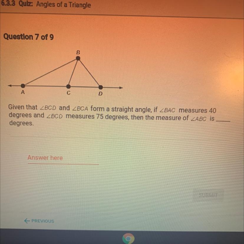 Given That BCD And BCA Form A Straight Angle, If BAC Measures 40 Degrees And BCD Measures 75 Degrees,