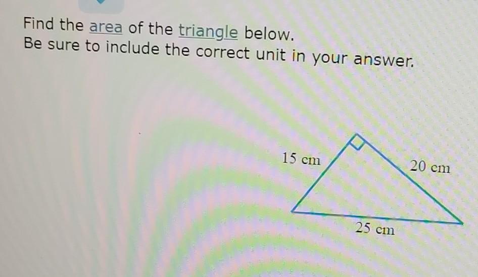 Find The Area Of The Triange Belowunits Given Are Cm, Cm^2, Cm^3