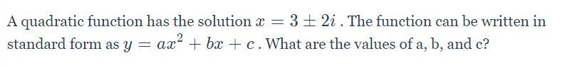 How Do I Solve This? A Quadratic Function Has The Solution \displaystyle X=3\pm2ix=32i . The Function