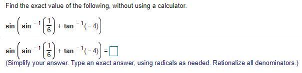Find The Exact Value Of The Following, Without Using A Calculator.