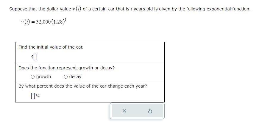 Suppose That The Dollar Value Of A Certain Car That Is Years Old Is Given By The Following Exponential