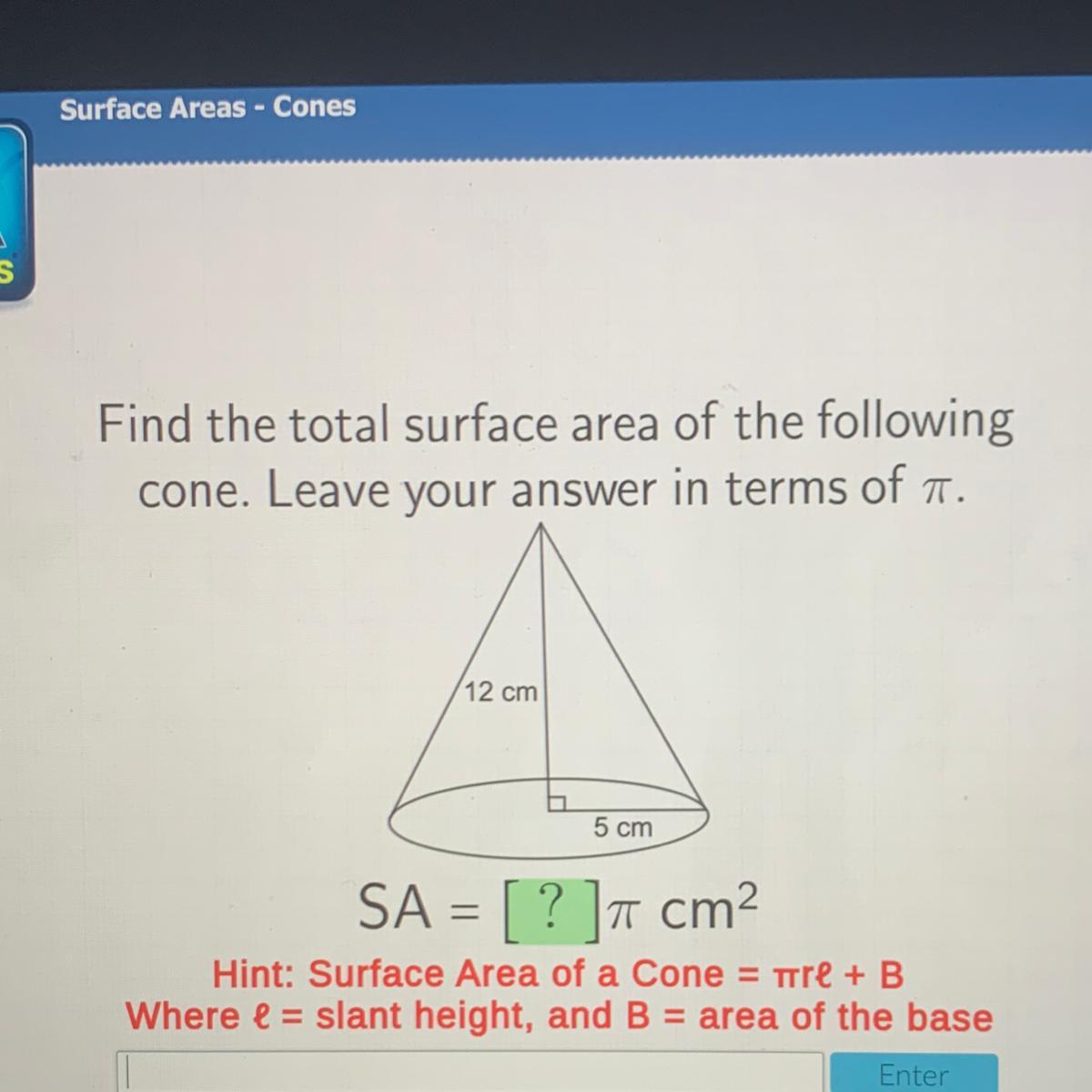 GIVING BRAINLIEST Find The Total Surface Area Of The Followingcone. Leave Your Answer In Terms Of .12