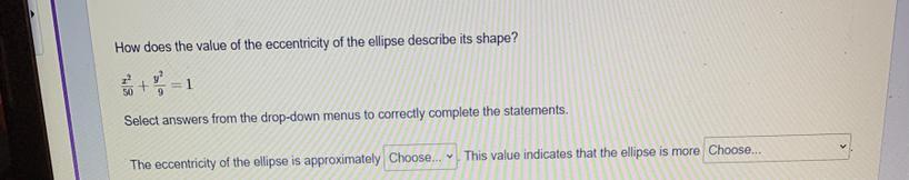 I Need This Practice Problem Answered Here Are The Answer Options:The Eccentricity Of The Ellipse Is