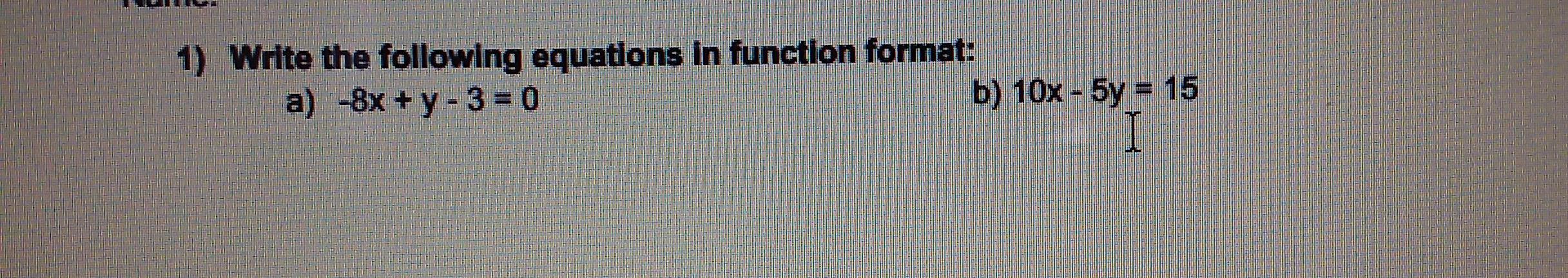 Write The Following Equations In Function Format.must Include All The Steps 