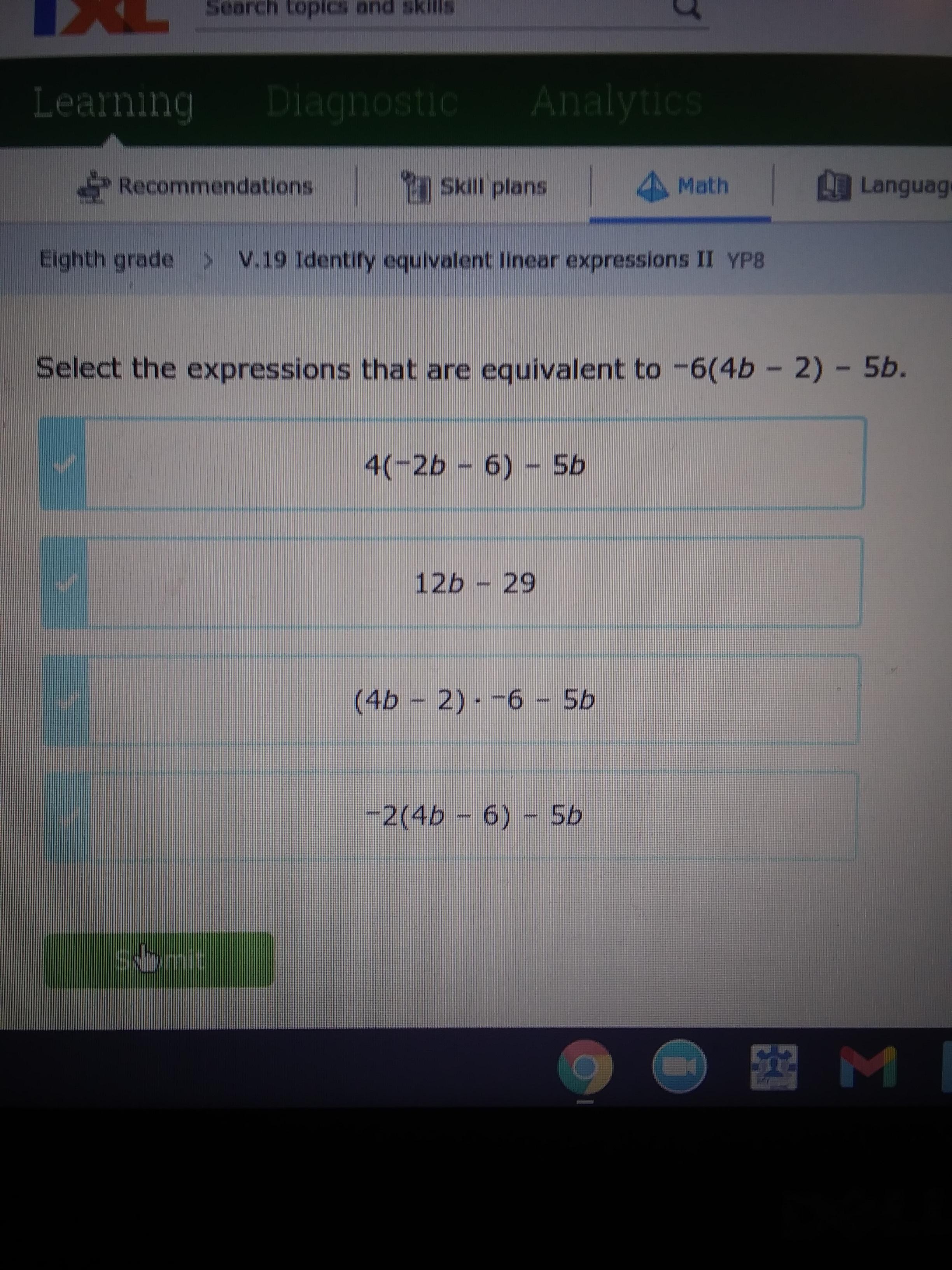 Select The Expressions That Are Equivalent To -6(40 - 2) - 5b. 4(-2b-6) - 5b 12b - 29 (46 - 2) -6 -56