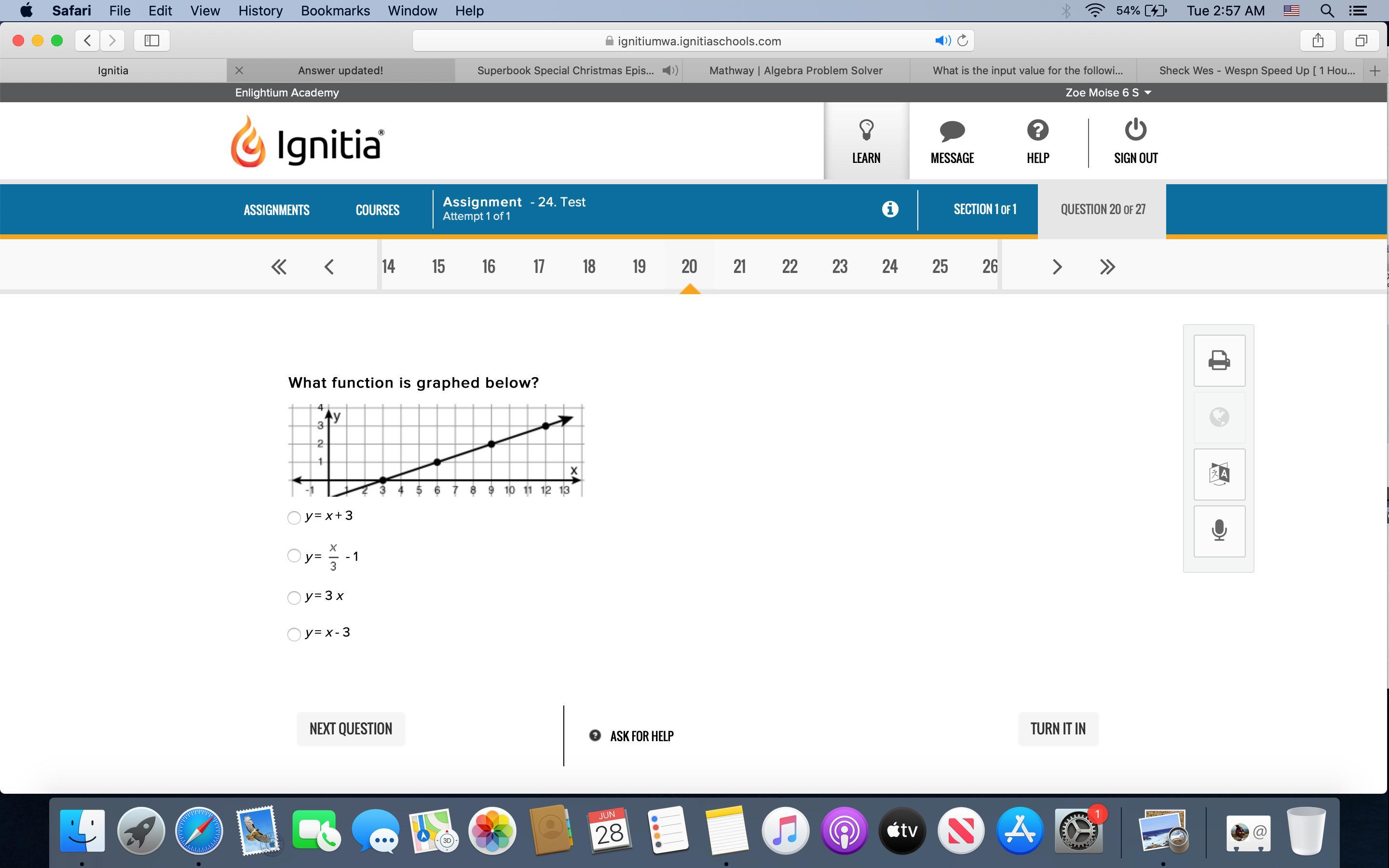 What Function Is Graphed Below?y = X + 3y = X/3 - 1y = 3 Xy = X - 3