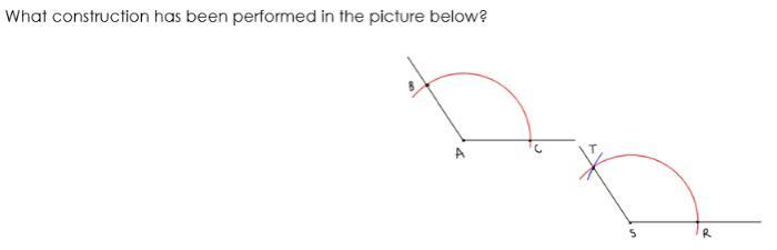 Question 3Answer Choices:A) Copy An AngleB) Copy A SegmentC) Construct A Perpendicular Line To A Point