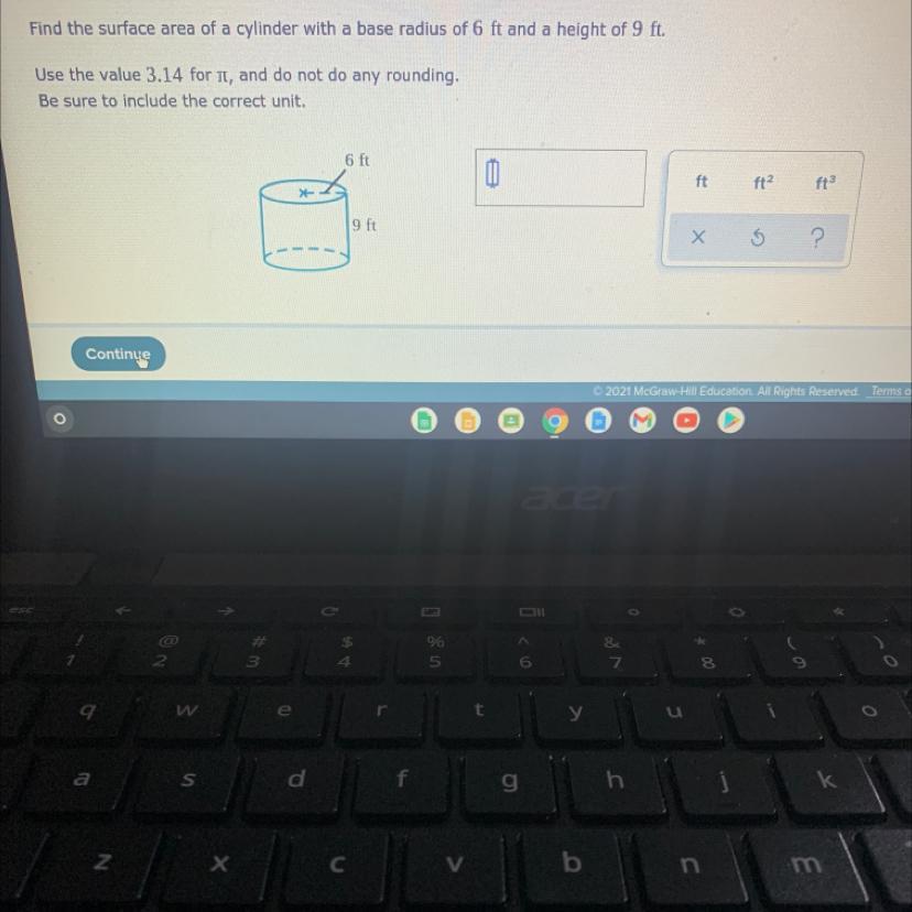 Find The Surface Area Of A Cylinder With A Base Radius Of 6 Ft And A Height Of 9 Ft.Use The Value 3.14