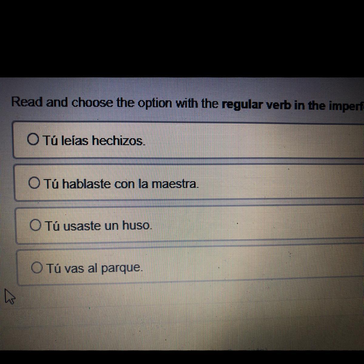 Read And Choose The Option With The Regular Verb In The Imperfect Tense.