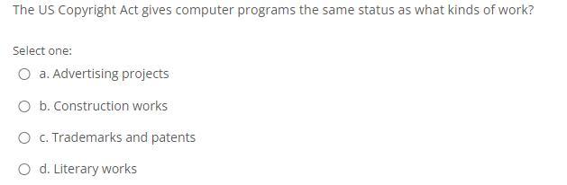 PLEASE HELP! (NO LINKS)The US Copyright Act Gives Computer Programs The Same Status As What Kinds Of