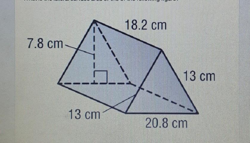 What Is The Lateral Surface Area Of The Of The Following Figure? A. 982.36B. 851.76C. 785.34D. 709.8