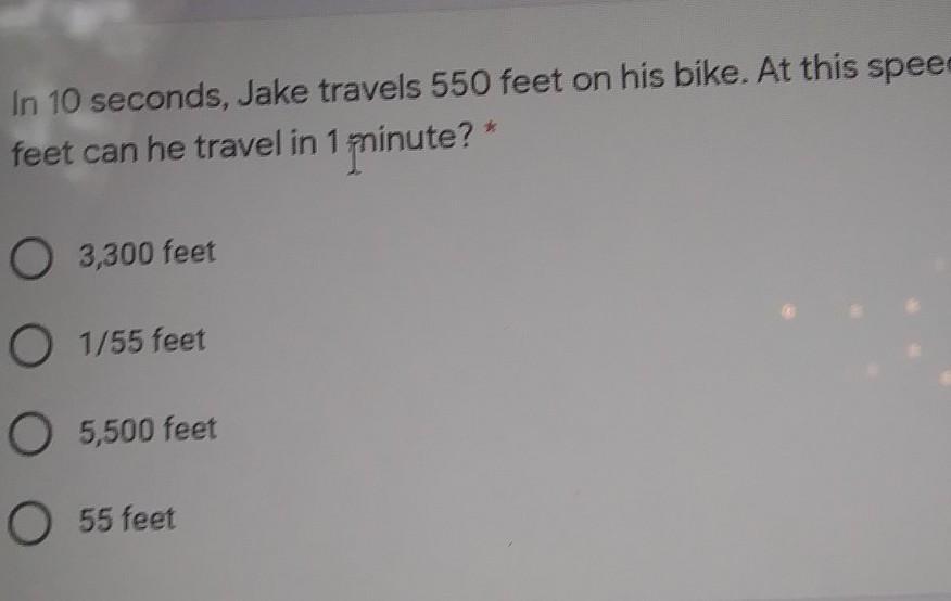 In 10 Seconds, Jake Travels 550 Feet On His Bike. At This Speed. How Many Fert Can He Travel In 1 Minute.