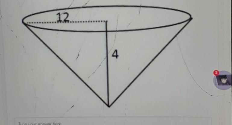 Find The Volume Of The Cone Above In Terms Of Pi