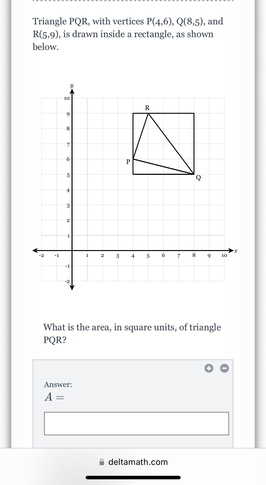 Triangle PQR, With Vertices P(4,6), Q(8,5), And R(5,9), Is Drawn Inside A Rectangle, As Shown Below.