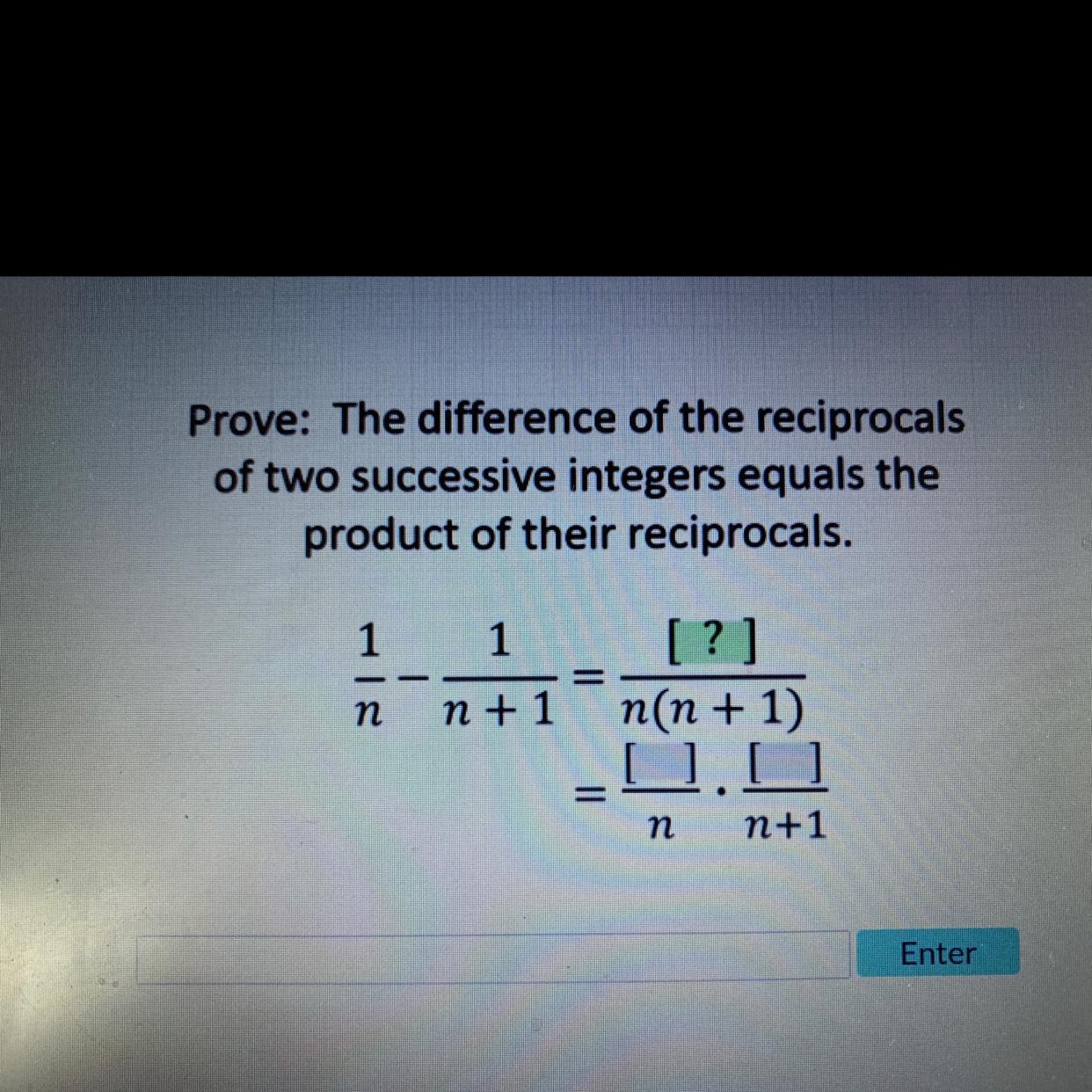 Prove: The Difference Of The Reciprocalsof Two Successive Integers Equals Theproduct Of Their Reciprocals.