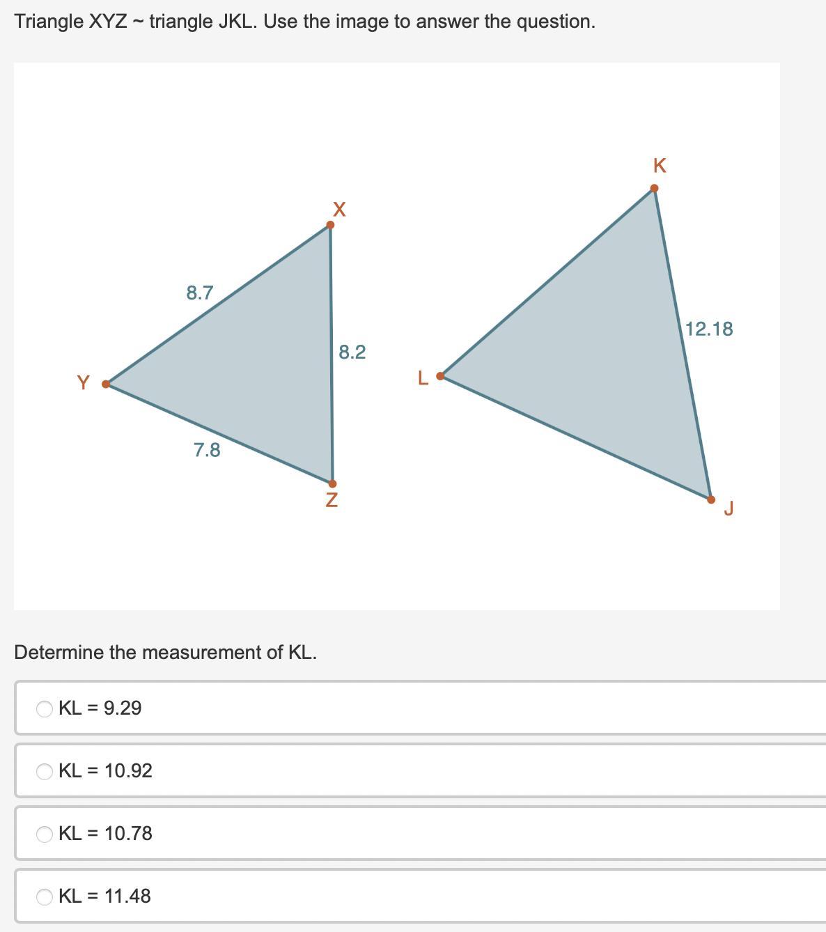 PLS HELP ASAPPPP!! WILL MARK BRAINLIESTTriangle XYZ ~ Triangle JKL. Use The Image To Answer The Question.