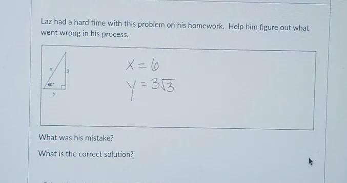 (Word Problem) Laz Had A Hard Time With His Problem On Homework. Help Him Figure Out What Went Wrong