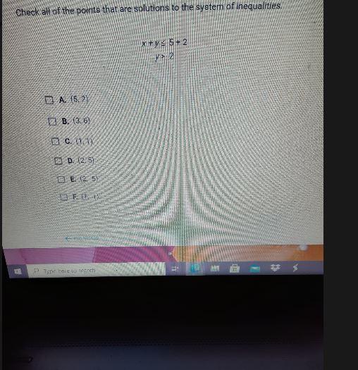  Check All That Apply Solution To The System Of Inequalities Shown Below:x+y&lt;=5+2 Y&gt;2a. (1,1)b.