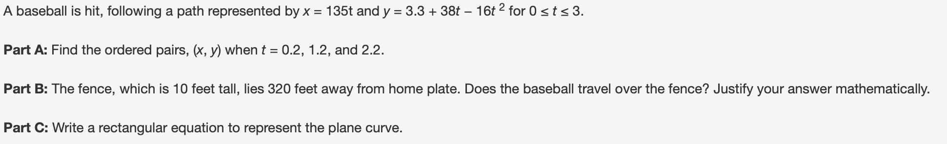Question AA Baseball Is Hit, Following A Path Represented By X = 135t And Y = 3.3 + 38t 16t 2 For 0 T