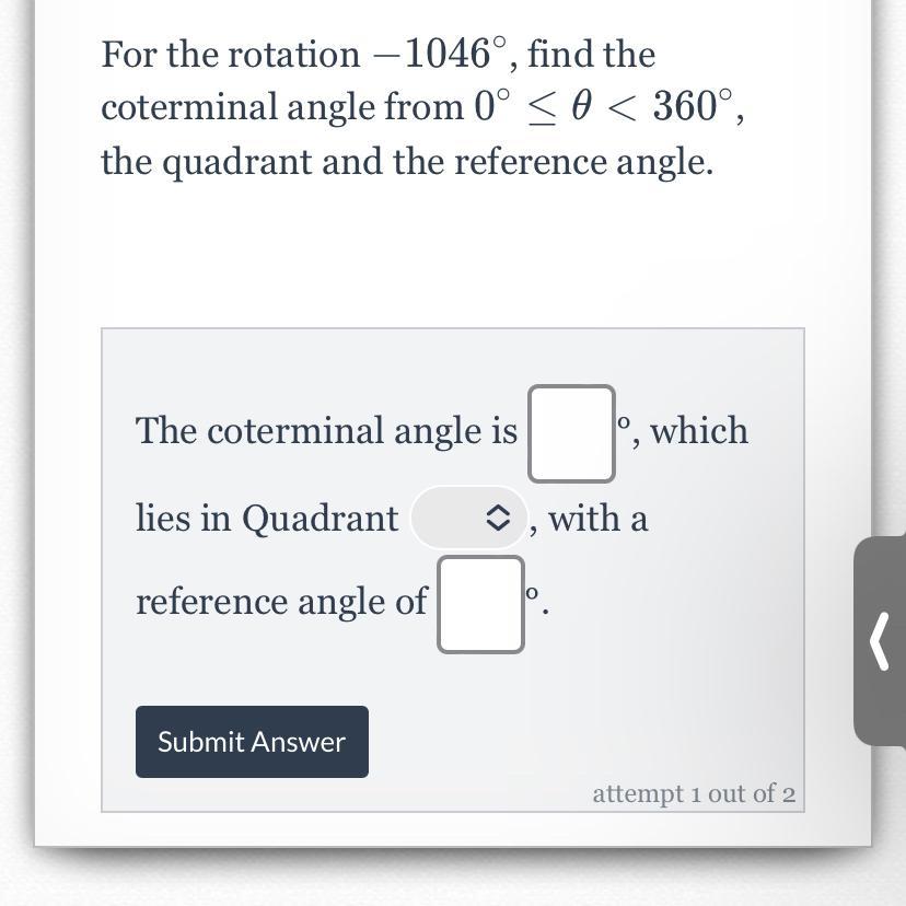 For The Rotation -1046, Find The Coterminal Angle From 0 &lt; O &lt; 360, The Quadrant And The Reference