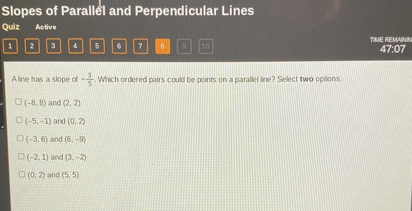 A Line Has A Slope Of - Is- Which Ordered Pairs Could Be Points On A Parallel Line? Select Two Options.O