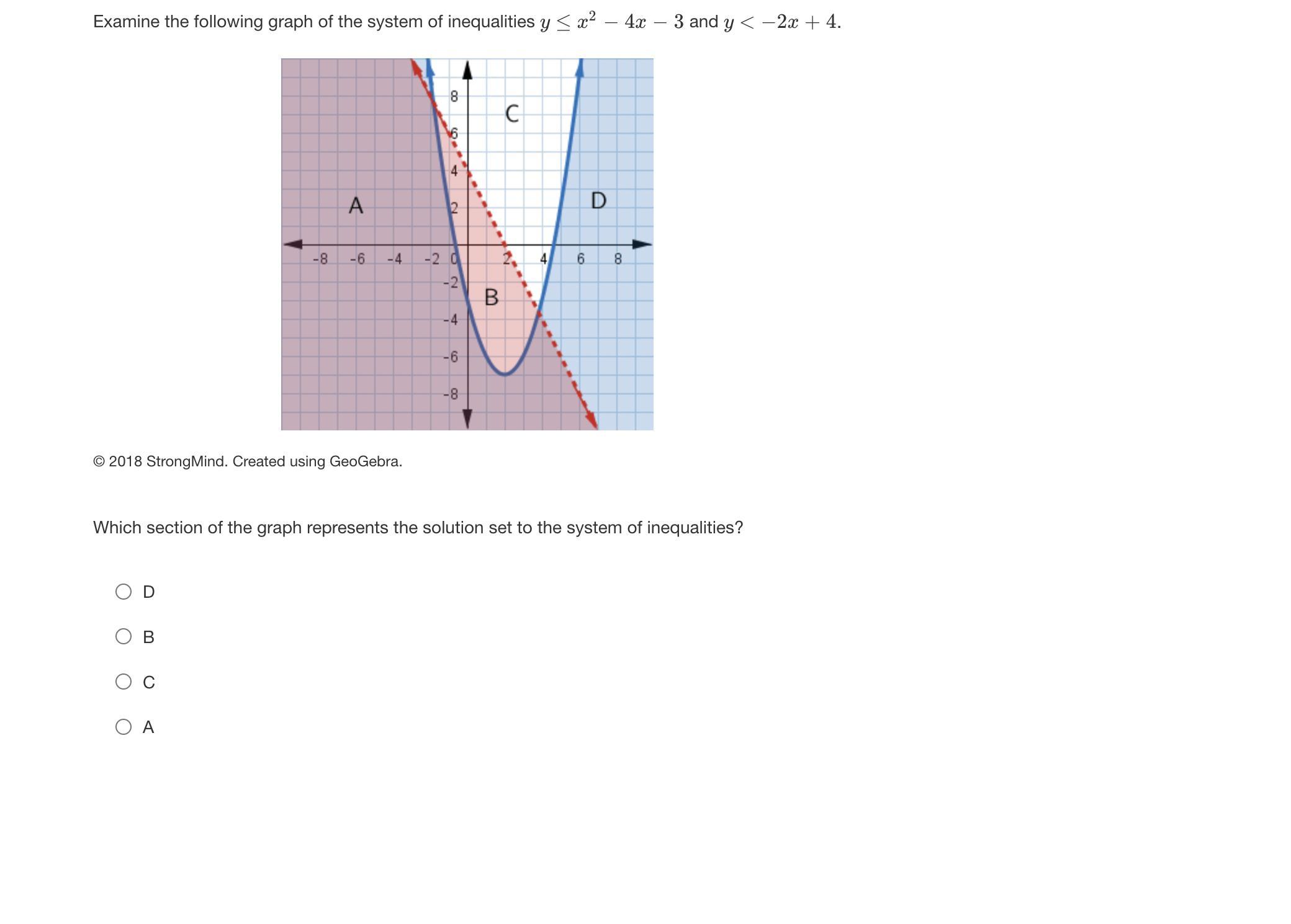 Examine The Following Graph Of The System Of Inequalities Yx24x3 And Y&lt;2x+4. A Is The Area Below The