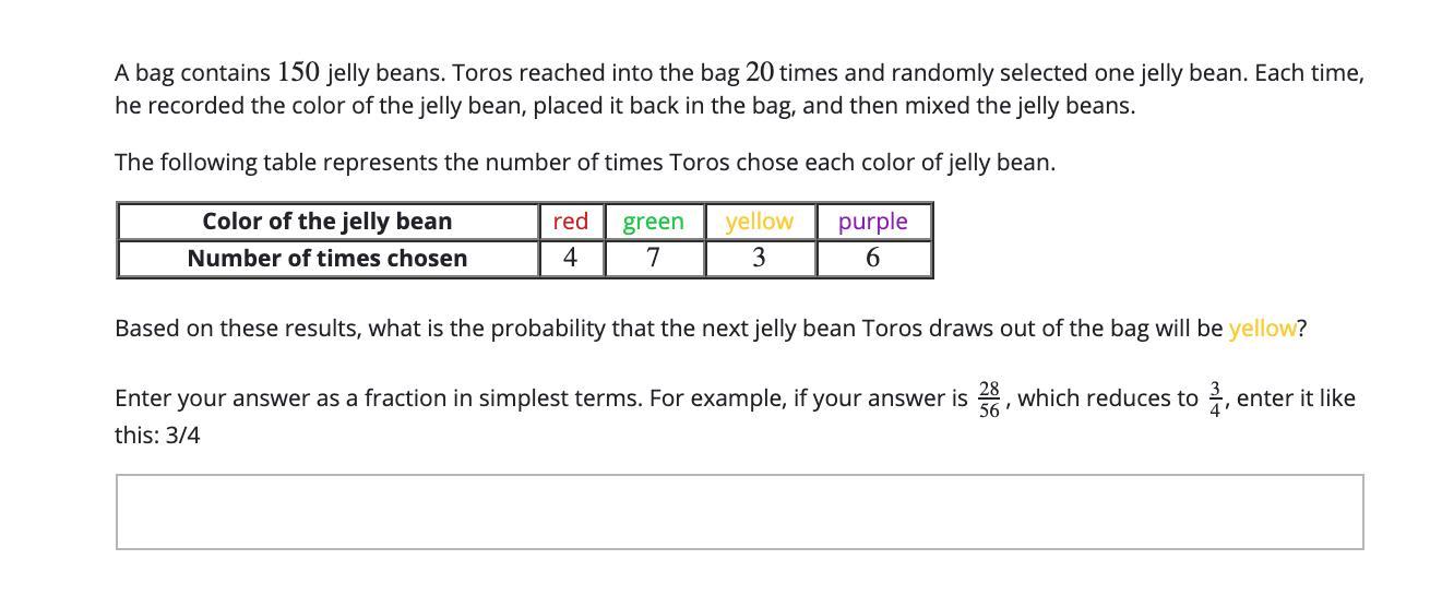 Bag Contains 150 Jelly Beans. Toros Reached Into The Bag 20 Times And Randomly Selected One Jelly Bean.