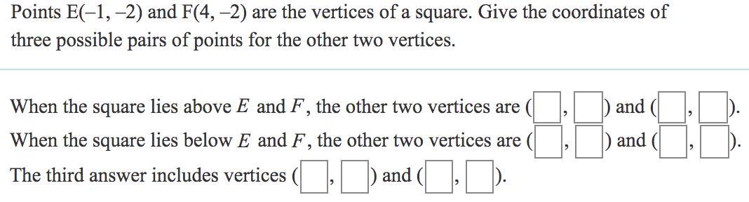 Give Coordinates For Three Possible Pairs Of Points For The Other Two Verticies...