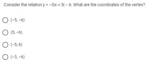 Consider The Relation Y = 3|x + 5| 6. What Are The Coordinates Of The Vertex?