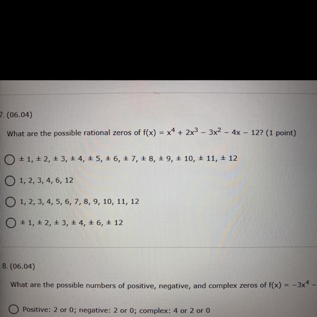 What Are The Possible Rational Zeros Of F(x) = X4 + 2x3 - 3x2 - 4x 12? (1 Point)