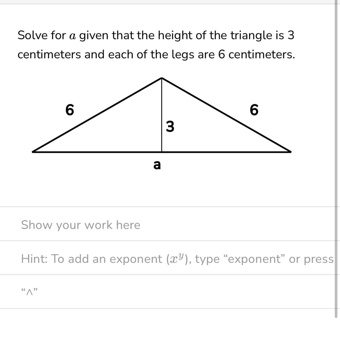 Can Someone Help? Solve For A Given That The Height Of The Triangle Is 3 Centimeters And Each Of The