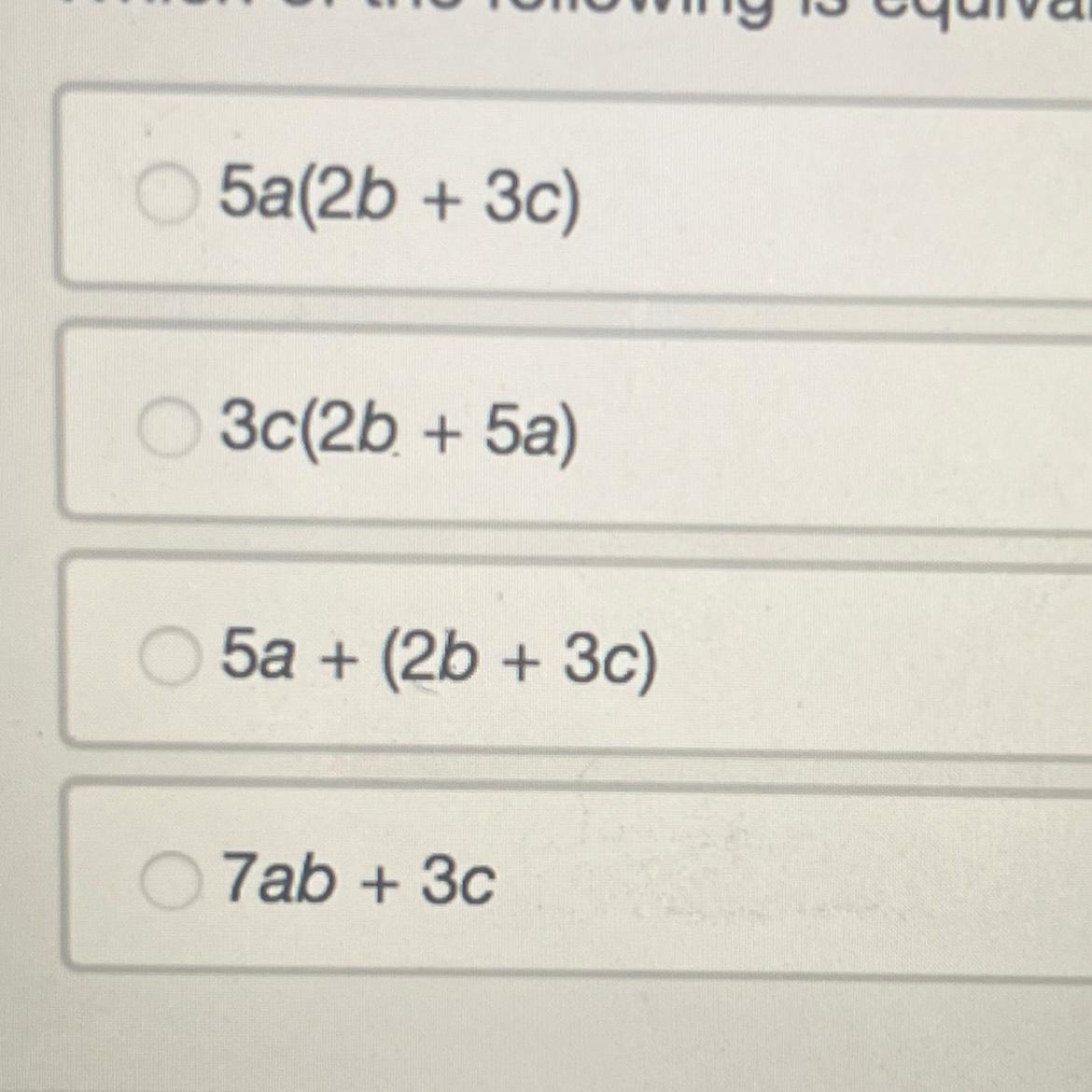 Which Of The Following Is Equivalent To (5a + 2b) + 3c? 