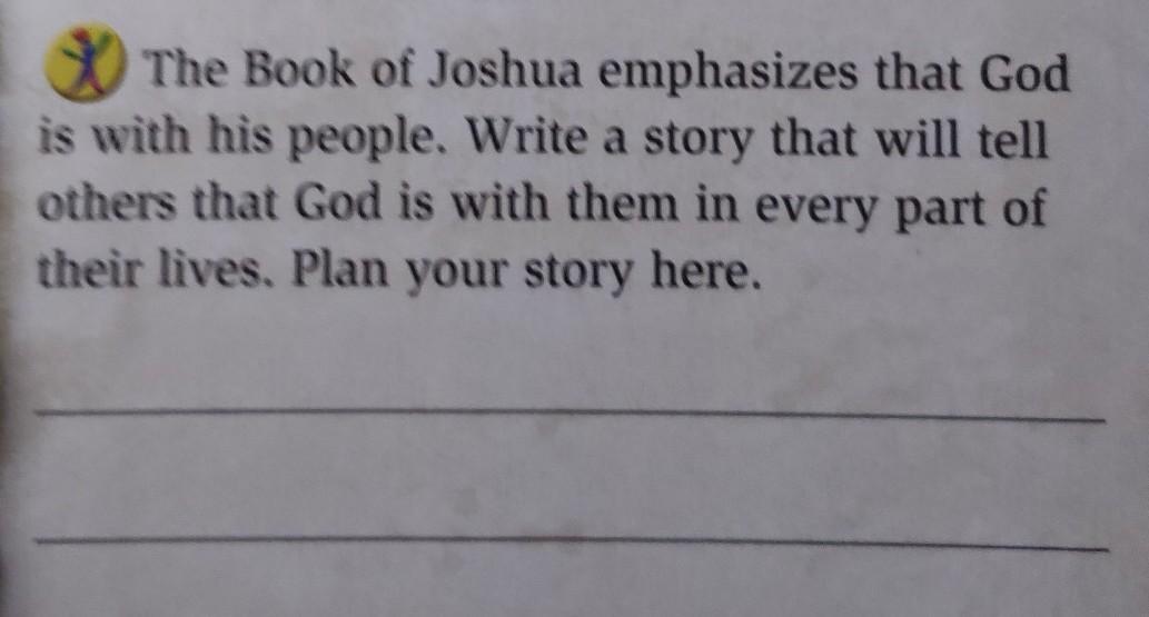 The Book Of Joshua Emphasizes That God Is With His People. Write A Story That Will Tell Others That God