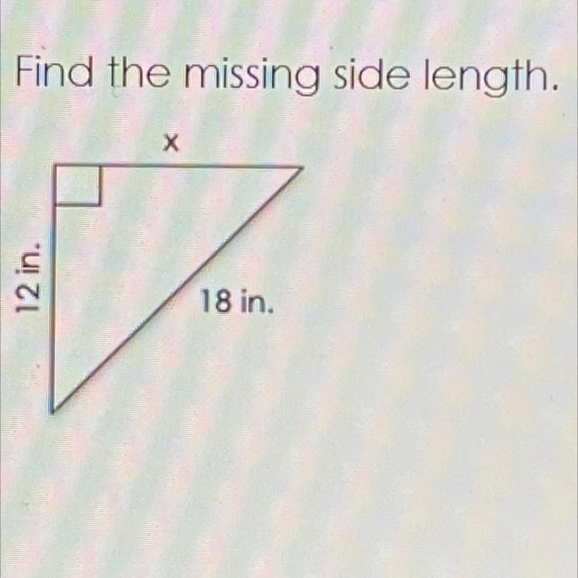 1) Find The Missing Side Length.12 In.18 In.