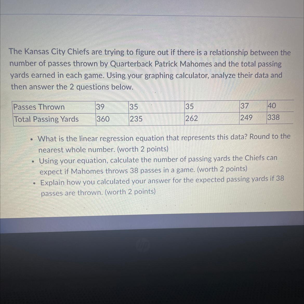 The Kansas City Chiefs Are Trying To Figure Out If There Is A Relationship Between The Number Of Passes