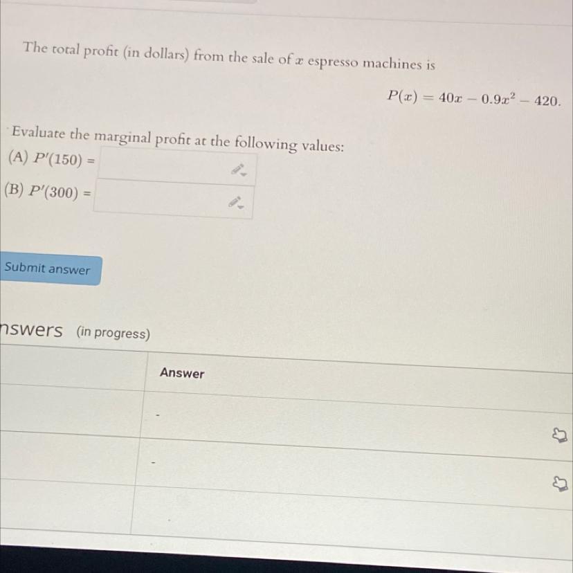 * Evaluate The Marginal Profit At The Following Values:(A) P'(150) =(B) P'(300) =