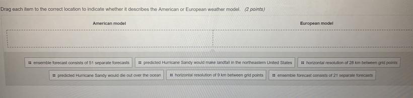 Drag Each Item To The Correct Location To Indicate Whether It Describes The American Or European Weather