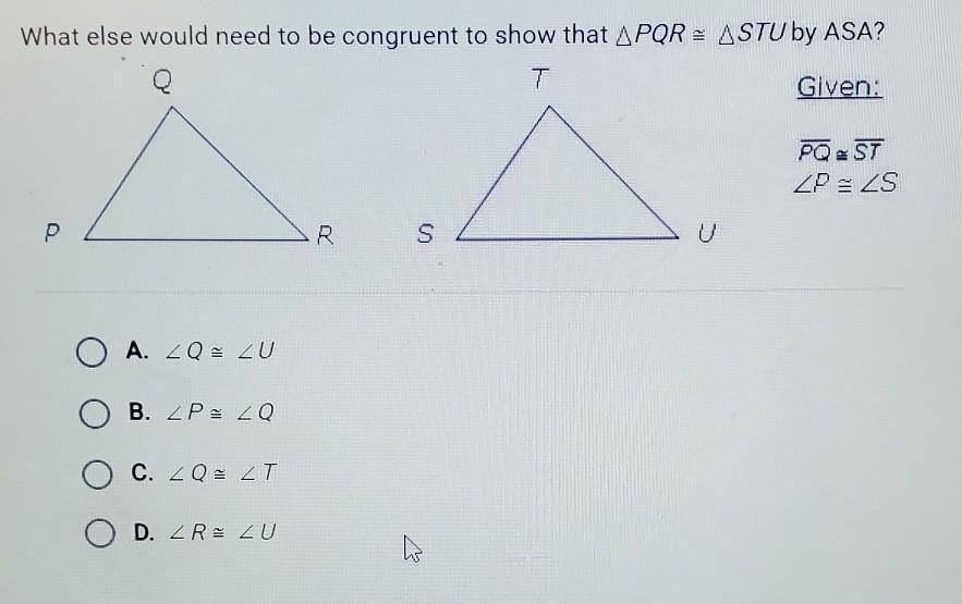 What Else Would Need To Be Congruent To Show That APQR = ASTU By ASA? T Given: P OA. 