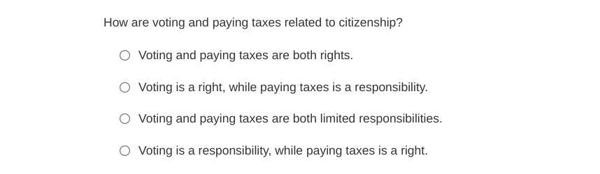 How Are Voting And Paying Taxes Related To Citizenship?A: Voting And Paying Taxes Are Both Rights. B: