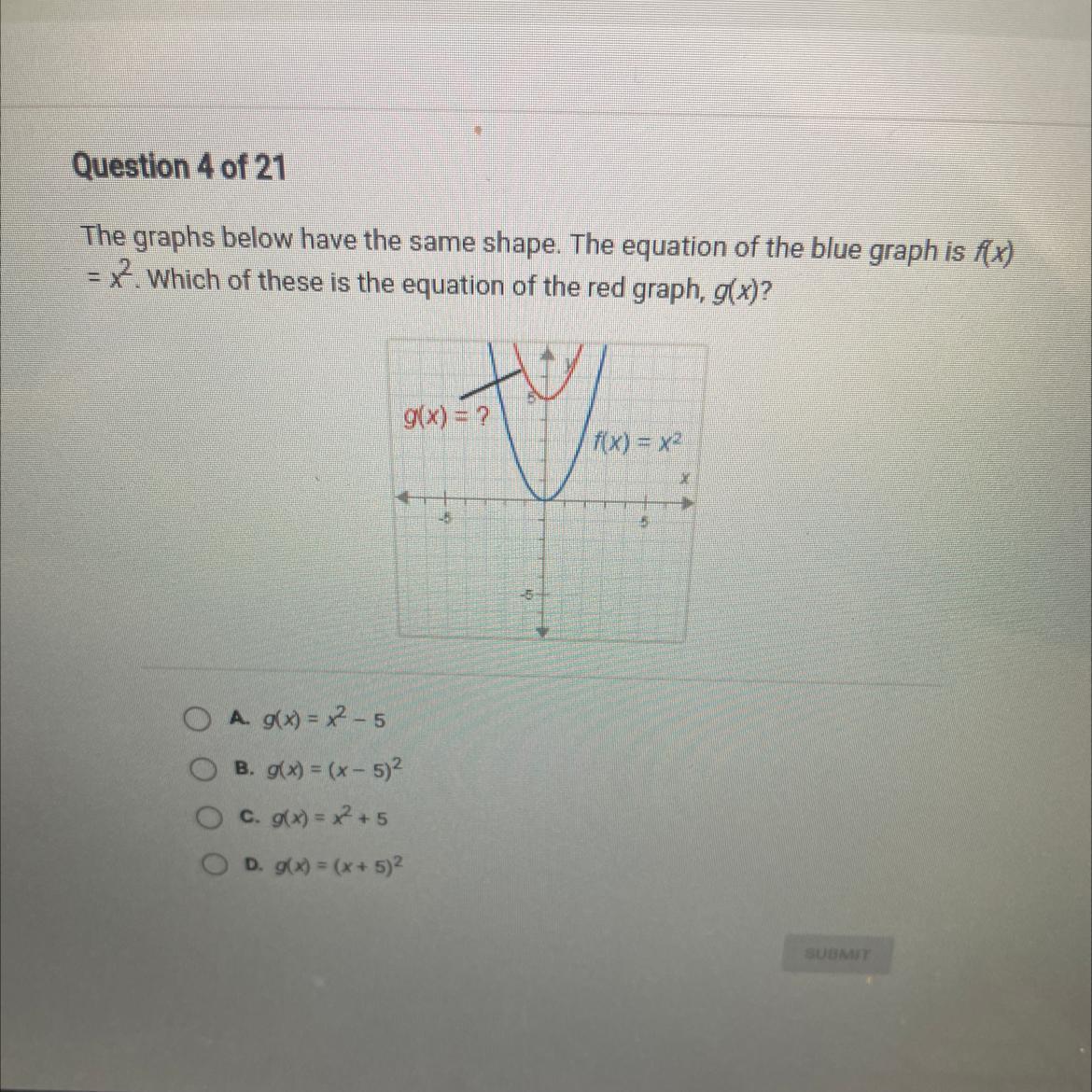 Question 4 Of 21The Graphs Below Have The Same Shape. The Equation Of The Blue Graph Is F(x)= 2. Which